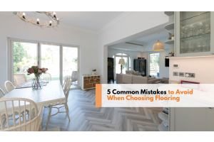 5 Common Mistakes to Avoid When Choosing Flooring for Your Space